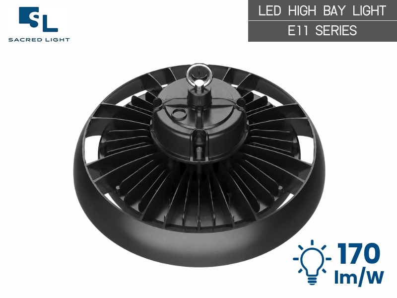 โคมไฟไฮเบย์ LED E11 Series — 5 ขนาด 50W-240W ประสิทธิภาพ 170 lm/W แรงดัน 100-277V
